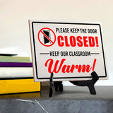 Please Keep The Door Closed! Keep Our Classroom Warm! Table Sign with Acrylic Stand (6x8“) | Classroom Decor