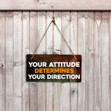 Your Attitude Determines Your Direction 5" x 10" Hanging Wall or Door Sign | Motivating Positive Home Decor