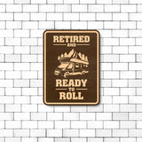Portrait Round Plus Retired and Ready To Roll Door or Wall Sign | Camping RV Decoration