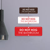 Signs ByLITA Standard Do Not Hog the Bathroom Door or Wall Sign Easy Installation | Shared Accommodation | Sign for Home, Business, AirBNB and Office Spaces
