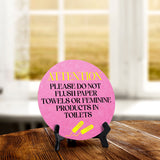 Attention Please Do Not Flush Paper Towels or Feminine Products in Toilets Circle Table Sign with Acrylic Stand (5x5") | Public Bathroom Signage