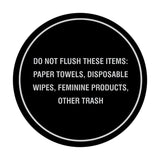 Circle Do Not Flush These Items: Paper Towels, Disposable Wipes, Feminine Products, Other Trash Wall or Door Sign