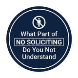 Circle What Part of No Soliciting Do You Not Understand Wall or Door Sign