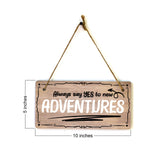 Always Say Yes To New Adventures 5x10 Hanging Plus Wall or Door Sign | Home Decor
