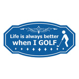 Signs ByLITA Victorian Life is always better when I GOLF Wall or Door Sign