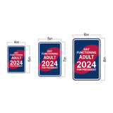 Portrait Round Plus Any Functioning Adult 2024 For President Door or Wall Sign
