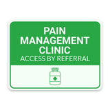 Classic Framed Plus Pain Management Clinic – Access by Referral Door or Wall Sign | Hygiene and Safety Signage