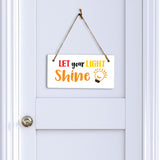 Let Your Light Shine 5x10 Hanging Plus Wall or Door Sign | Motivational Home Décor