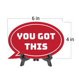You Got This Oval Speech Bubble (6 x 4") Table Sign With Acrylic Easel