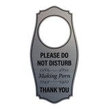 Signs ByLITA Please Do Not Disturb. Making Porn. Thank You Door Hanger