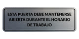 Signs ByLITA Standard Esta Puerta debe mantenerse abierta durante el horario de trabajo Wall or Door Sign | Spanish Workplace Business Direction Signs