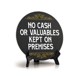 No Cash Or Valuables Kept On Premises (5 x 5“) Circle Table Sign with Acrylic Stand | Office Decor