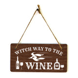 Witch Way To The Wine 5x10 Hanging Plus Wall or Door Sign | Funny Home Decor