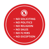 Circle No Soliciting No Politics No Religion No Sales No Flyers No Exception Wall or Door Sign