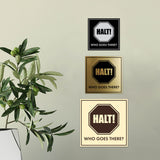 Signs ByLITA Square Halt! Who Goes There? Wall or Door Sign