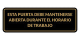 Signs ByLITA Standard Esta Puerta debe mantenerse abierta durante el horario de trabajo Wall or Door Sign | Spanish Workplace Business Direction Signs