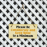 Please Be Considerate and Keep Noise to a Minimum 5x10 Hanging Plus Wall or Door Sign | Home & Office Décor