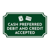 Notched Standard 'Cash Preferred Debit And Credit Accepted' Wall or Door Sign | Customer Interaction Sign