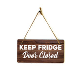 Keep Fridge Door Closed 5x10 Hanging Plus Wall or Door Sign | Home & Office Decor