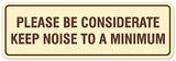 Signs ByLITA Standard Please Be Considerate Keep Noise to a Minimum Sign - Easy Installation | Durable Wall or Door