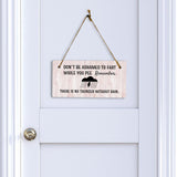 Don't Be Ashamed To Fart While You Pee Remember, There Is No Thunder Without Rain. 5x10 Hanging Plus Wall or Door Sign