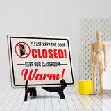 Please Keep The Door Closed! Keep Our Classroom Warm! Table Sign with Acrylic Stand (6x8“) | Classroom Decor