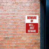 Portrait Round Plus Beware Of Well... Just Beware Wall or Door Sign | Funny Safety Signage