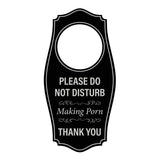 Signs ByLITA Please Do Not Disturb. Making Porn. Thank You Door Hanger