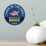 Circle Plus Land of the Free Because of the Brave Door or Wall Sign Honor Veterans with Military Signs | US Pride | Veteran Gratitude and Discount Signs