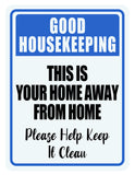 Portrait Round Plus Good Housekeeping This Is Your Home Away From Home Please Help Keep It Clean Door or Wall Sign | Office Housekeeping Signage