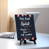 For God gave us a spirit not of fear but of power and love and self-control Timothy 1:7 6 x 8" Table Sign With Acrylic Easel | Religious Bible Quotes Decor