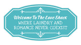 Victorian Plus Welcome To The Love Shack Where Laundry and Romance Never Coexist Wall or Door Sign | Boy