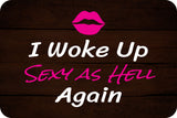 Classic Framed Plus I Woke Up Sexy As Hell Again Wall or Door Sign | Funny Naughty Decor