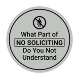 Circle What Part of No Soliciting Do You Not Understand Wall or Door Sign