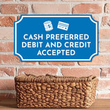 Notched Standard 'Cash Preferred Debit And Credit Accepted' Wall or Door Sign | Customer Interaction Sign