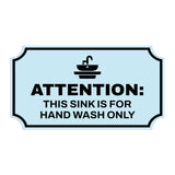 Notched Standard Attention: This Sink is for Hand Wash Only Wall or Door Sign | Warning/Safety/Precaution