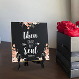 Then Sings My Soul Psalm 84:2 5"x 5" Square Table Sign With Acrylic Easel | Religious Home Decor