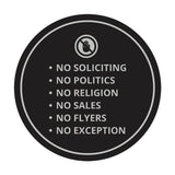 Circle No Soliciting No Politics No Religion No Sales No Flyers No Exception Wall or Door Sign