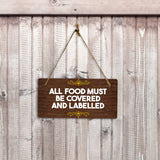 All Food Must Be Covered and Labelled 5x10 Hanging Plus Wall or Door Sign | Public Spaces Decor