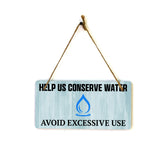 Help Us Conserve Water Avoid Excessive Use 5x10 Hanging Plus Wall or Door Sign | Public Spaces Decor