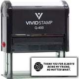 Vivid Stamp Thank you for always being my friend, no matter what Self-Inking Rubber Stamps
