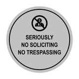 Circle Seriously No Soliciting No Trespassing Wall or Door Sign