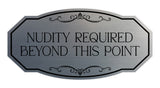 Signs ByLITA Victorian Notice: Nudity required beyond this point Wall or Door Sign