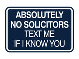 Signs ByLITA Classic Framed Absolutely No Solicitors Text Me if I know You Entrance Wall or Door Sign