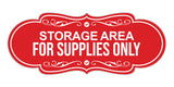 Signs ByLITA Designer Storage Area for Supplies Only Wall or Door Sign