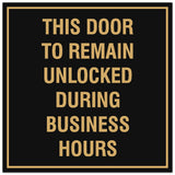Signs ByLITA Square This Door to Remain Unlocked During Business Hours Sign - Easy Installation | Durable Material