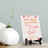 And Jesus answered them, Have faith in God Mark 11:22 6 x 8" Table Sign With Acrylic Easel | Religious Bible Quotes Decor