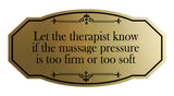 Signs ByLITA Victorian Let the therapist know if the massage pressure is too firm or too soft Wall or Door Sign