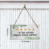 5 stars "In This kitchen Magical Things Happen!" 5x10 Hanging Plus Wall or Door Sign | Kitchen Home Décor