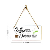 Coffee Gets Me Started Jesus Keeps Me Going 5" x 10" Hanging Wall or Door Sign | Funny Coffee Home & Office Decor